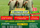 3 Brother Cup Open Tournament Mini Soccer